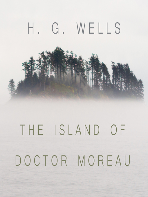 Title details for The Island of Dr. Moreau by H. G. Wells - Available